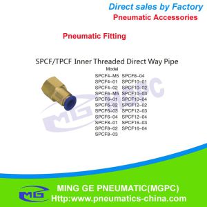Inner Thread Direct Way Brass Pneumatic Pipe Fitting for Fast Connector (SPCF4, SPCF6, SPCF8, SPCF10